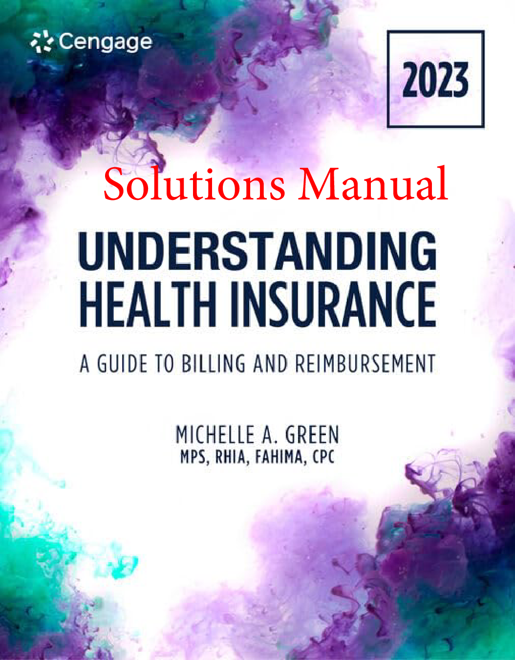 Understanding Health Insurance: A Guide to Billing and Reimbursement, 2023 18th Edition Workbook Solutions Manual