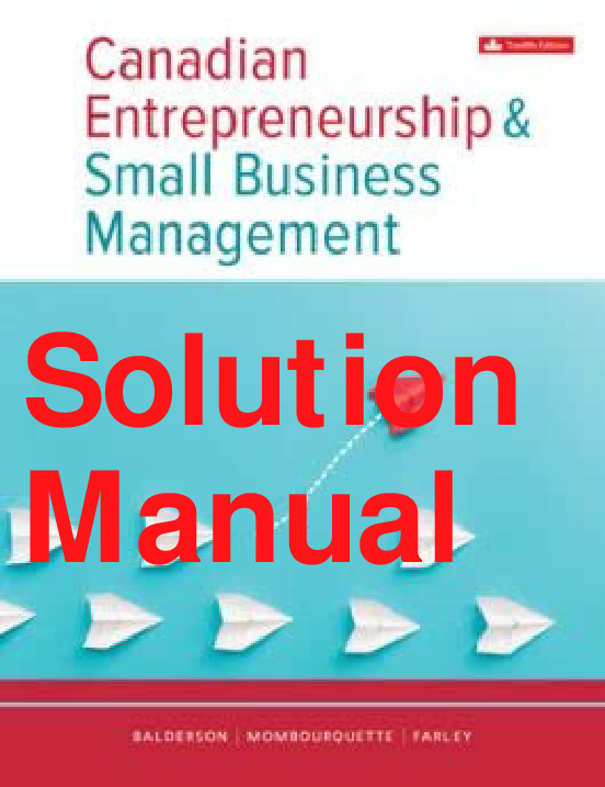 Canadian Entrepreneurship and Small Business Management, 12th Edition Solutions Manual