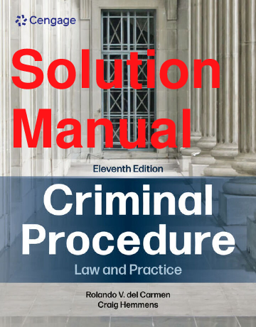 Criminal Procedure: Law and Practice, 11th Edition Solution Manual