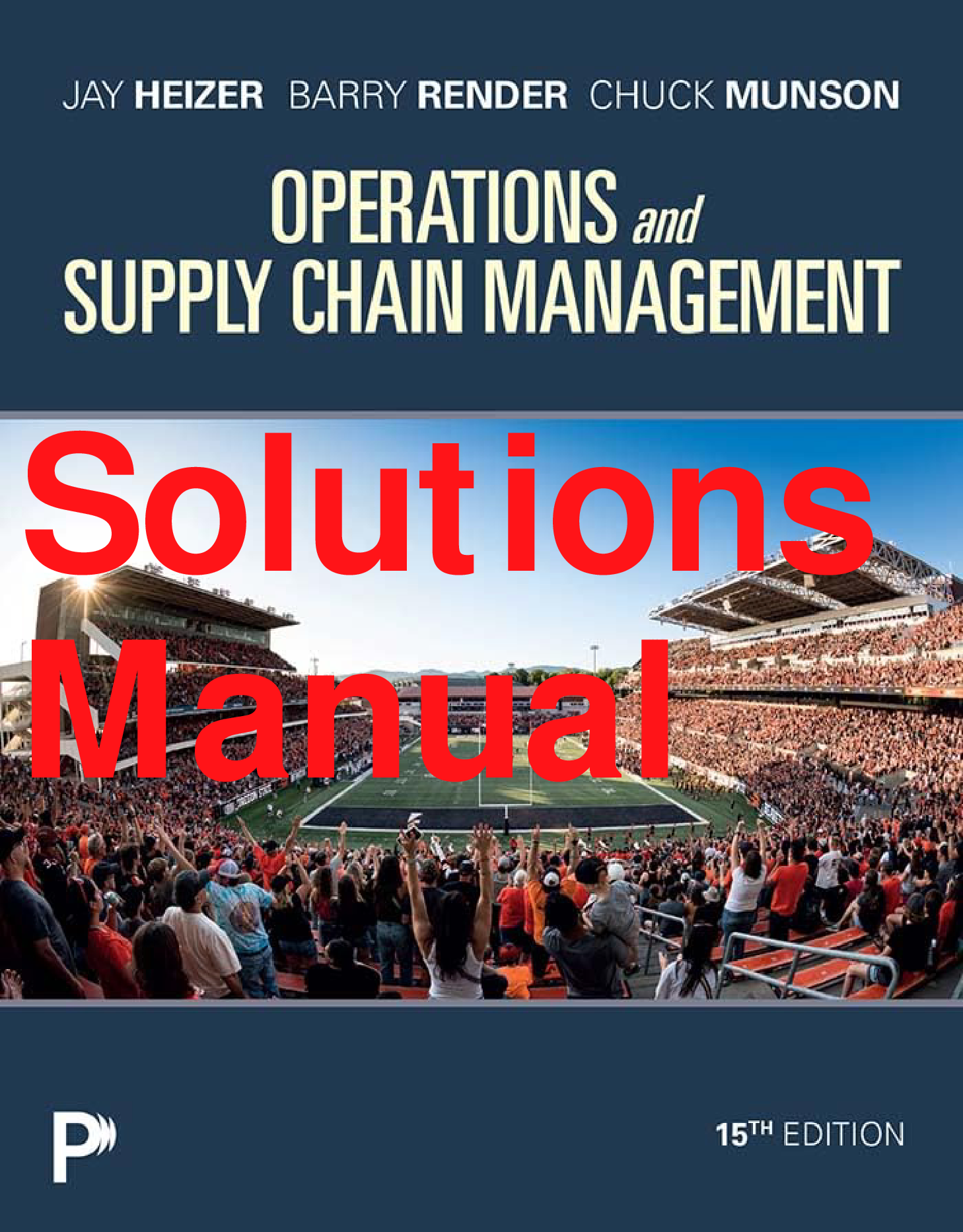 Operations and Supply Chain Management, 15th Edition Solutions Manual
