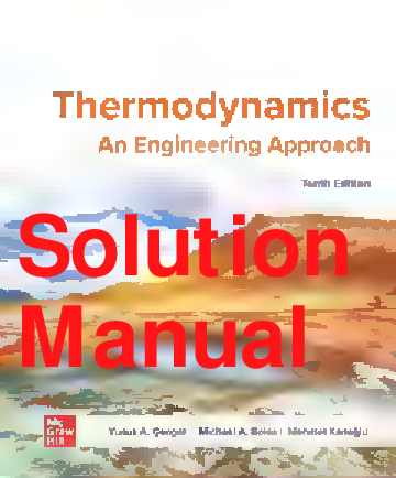 Thermodynamics: An Engineering Approach, 10th Edition Solutions Manual