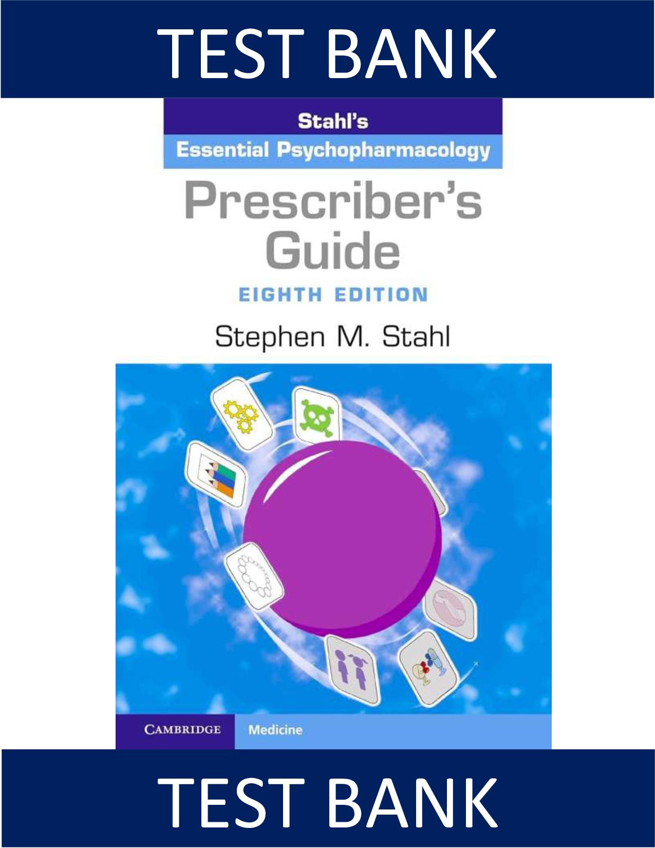 Stahl's Essential Psychopharmacology: Prescriber's Guide, 8th Edition Test Bank