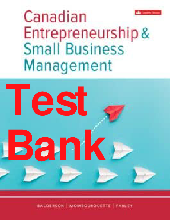 Canadian Entrepreneurship and Small Business Management, 12th Edition Test Bank