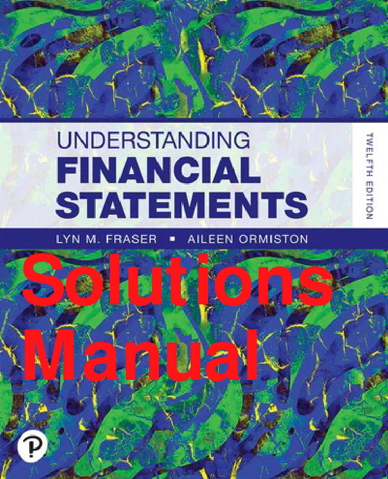 Understanding Financial Statements, 12th Edition Solutions Manual