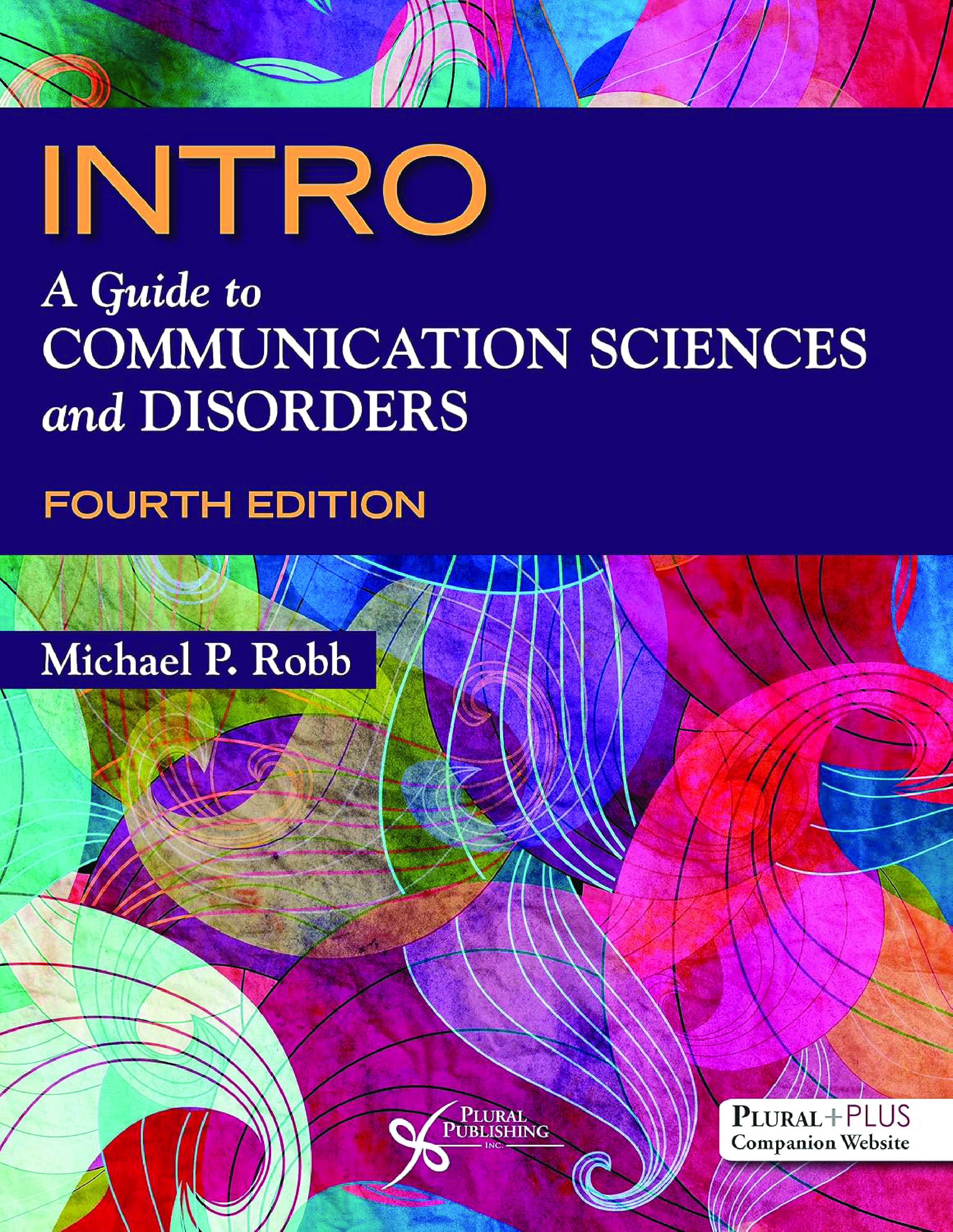 INTRO: A Guide to Communication Sciences and Disorders, 4th Edition