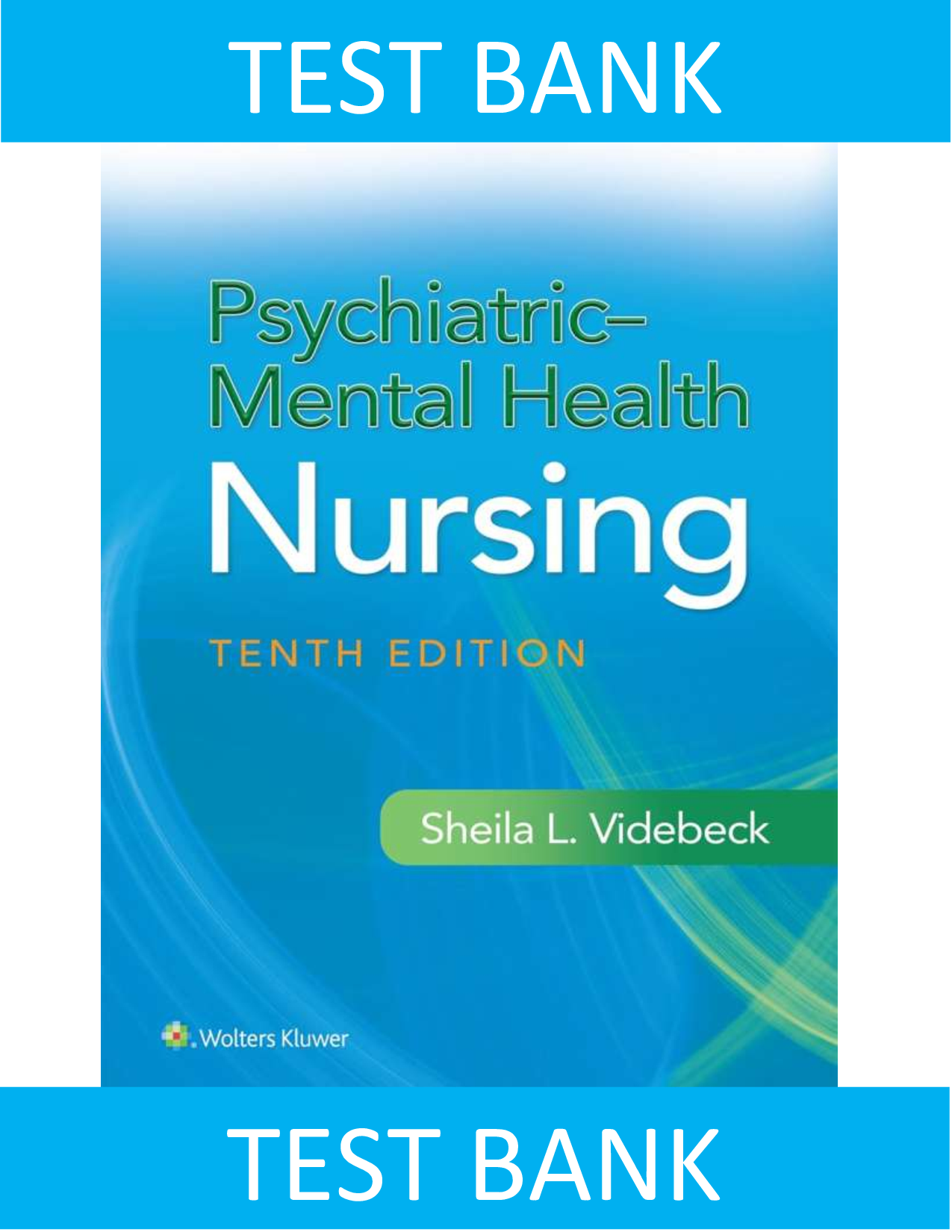Test Bank: Psychiatric-Mental Health Nursing, 10th Edition by Videbeck | All Chapters