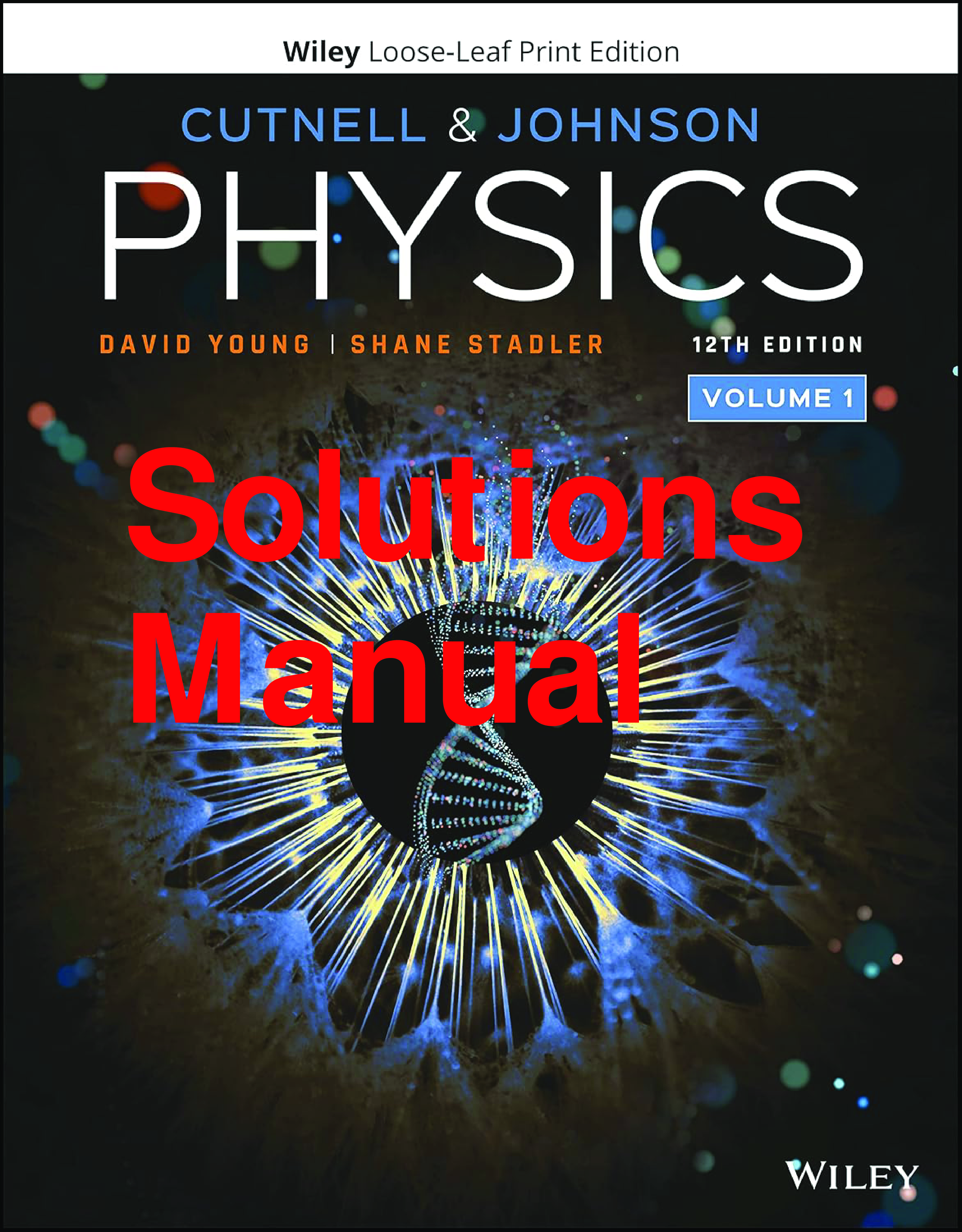 Physics, 12th Edition Solutions Manual by Cutnell, Johnson, Young, and Stadler