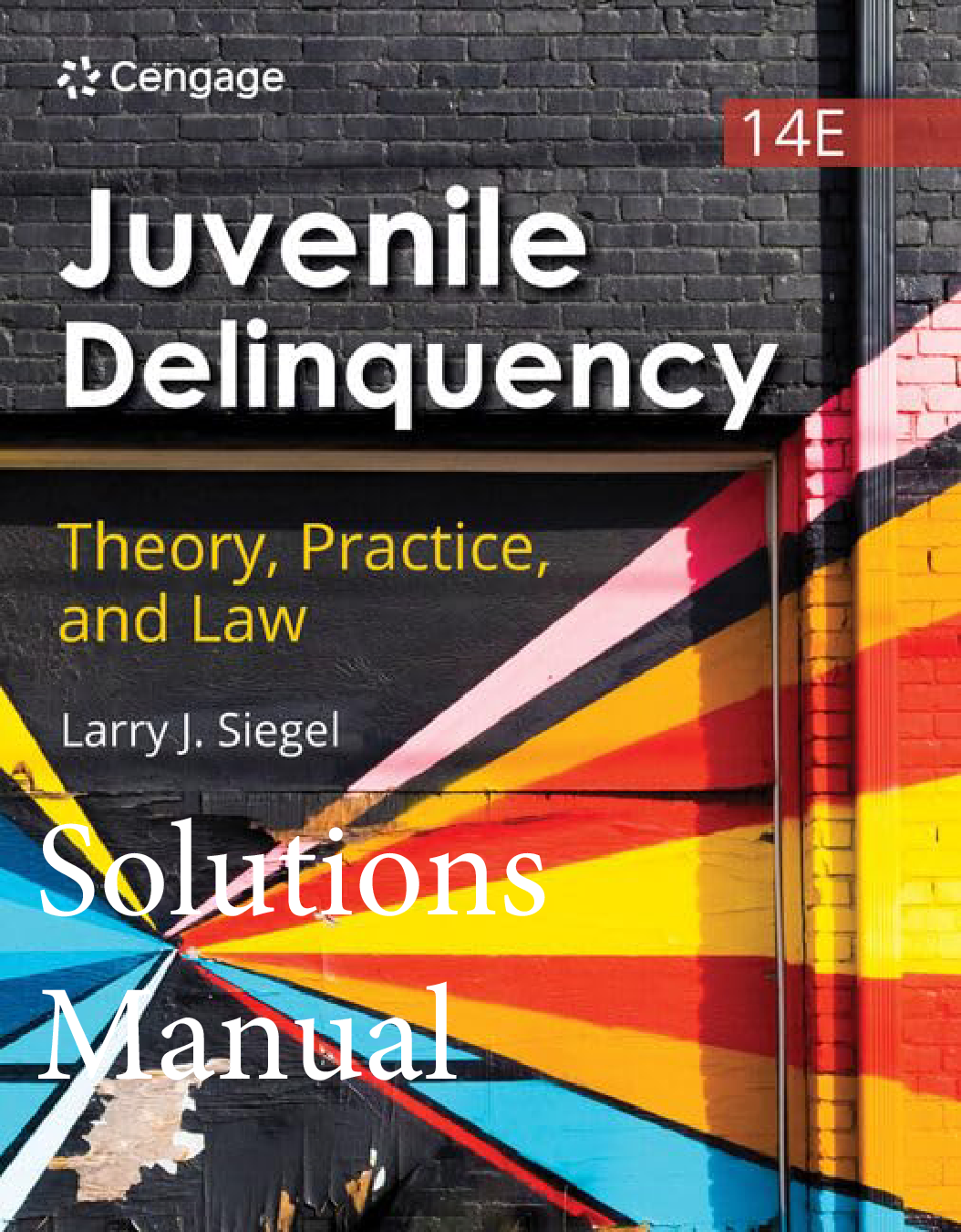 Juvenile Delinquency: Theory, Practice, and Law, 14th Edition Solutions Manual