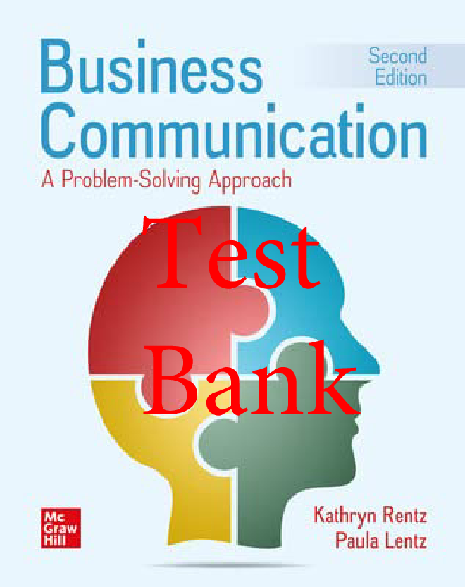 Business Communication: A Problem-Solving Approach, 2nd Edition Test Bank