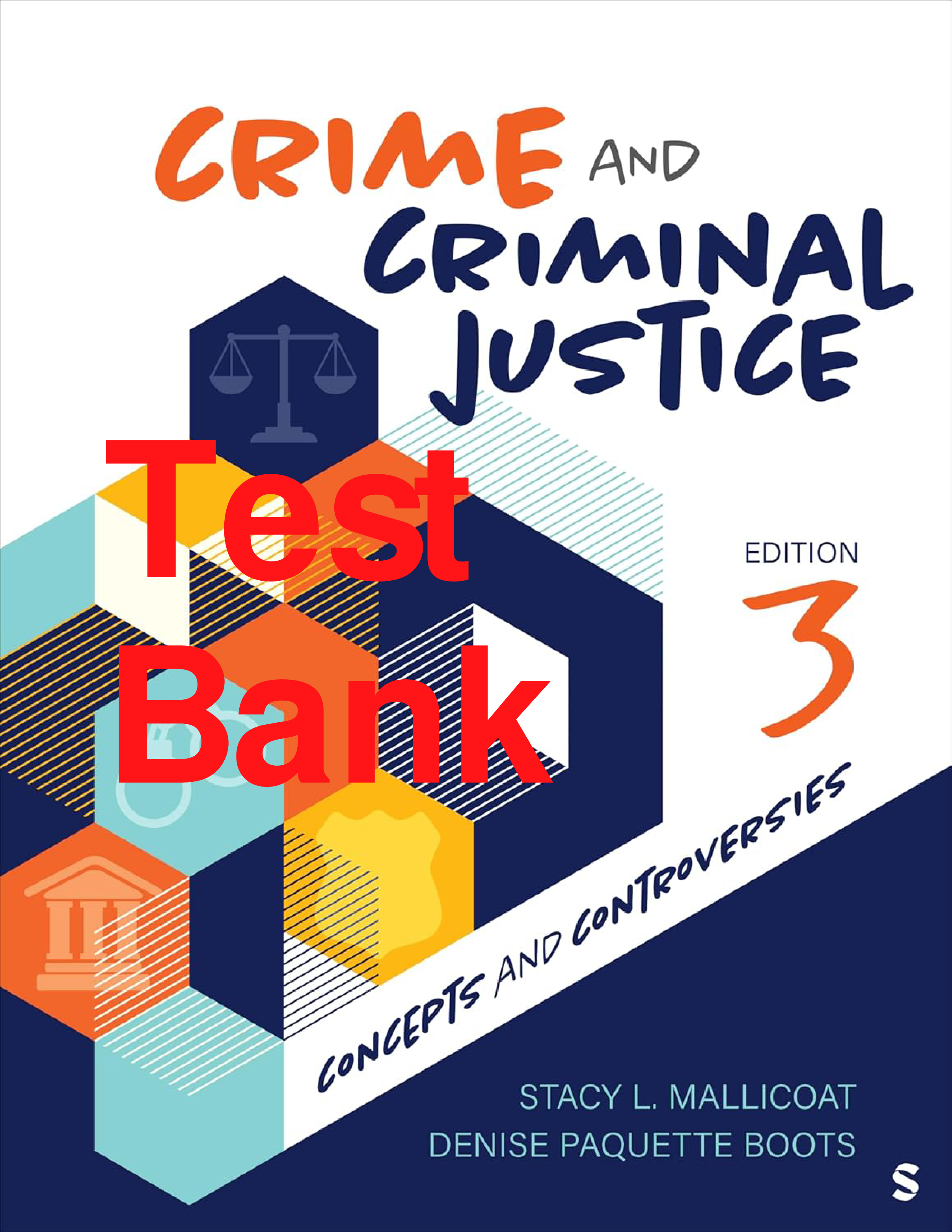 Crime and Criminal Justice: Concepts and Controversies, 3rd Edition Test Bank