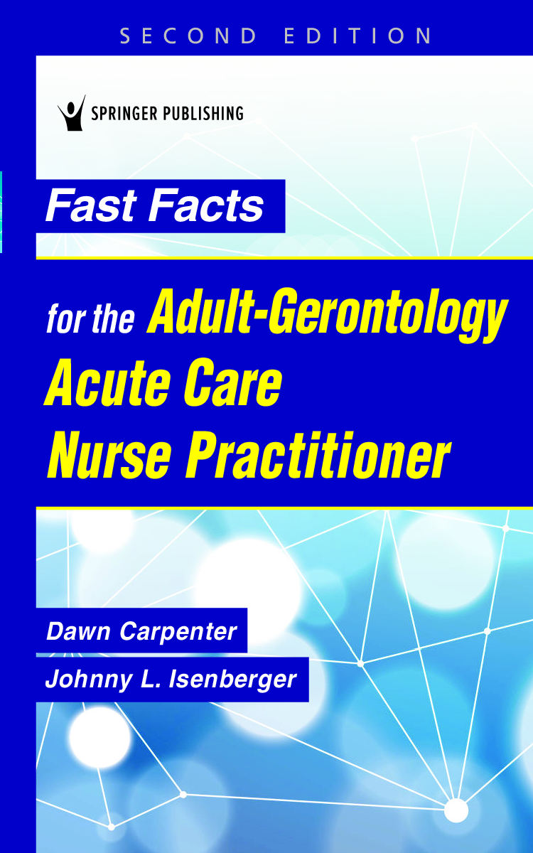 Fast Facts for the Adult-Gerontology Acute Care Nurse Practitioner, 2nd Edition