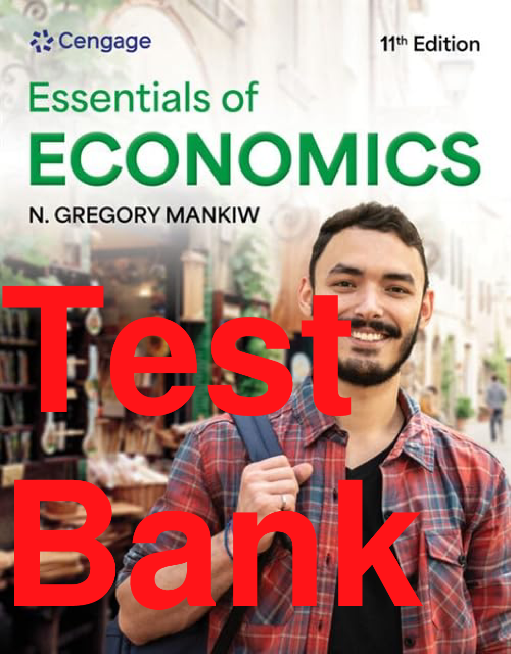 Essentials of Economics, 11th Edition Test Bank by Gregory Mankiw