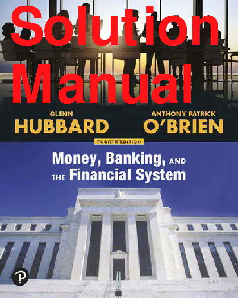 Money, Banking, and the Financial System, 4th Edition Solutions Manual