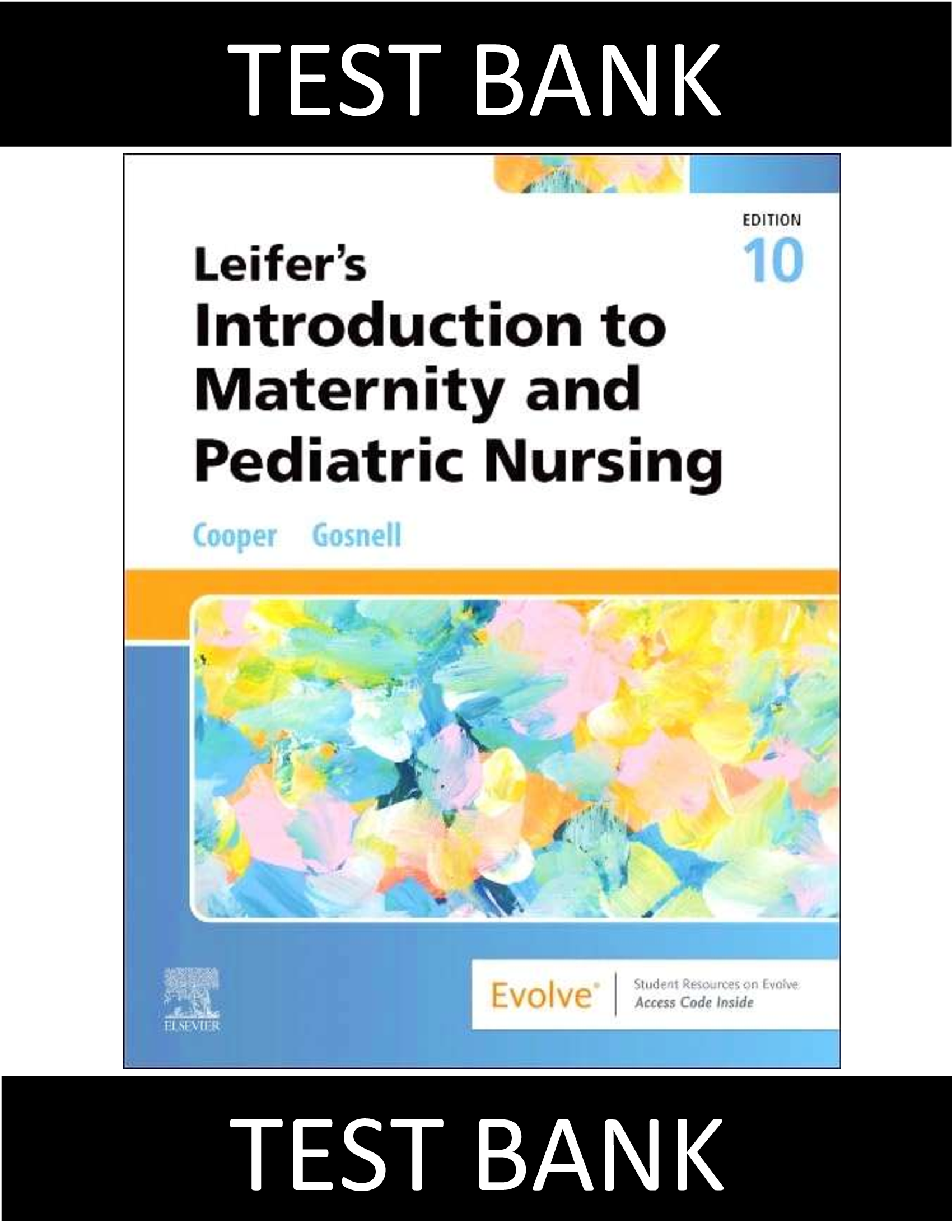 Leifer’s Introduction to Maternity and Pediatric Nursing Test Bank | 10th Edition | Cooper & Gosnell