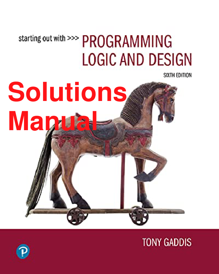 Starting Out with Programming Logic and Design, 6th Edition Solutions Manual