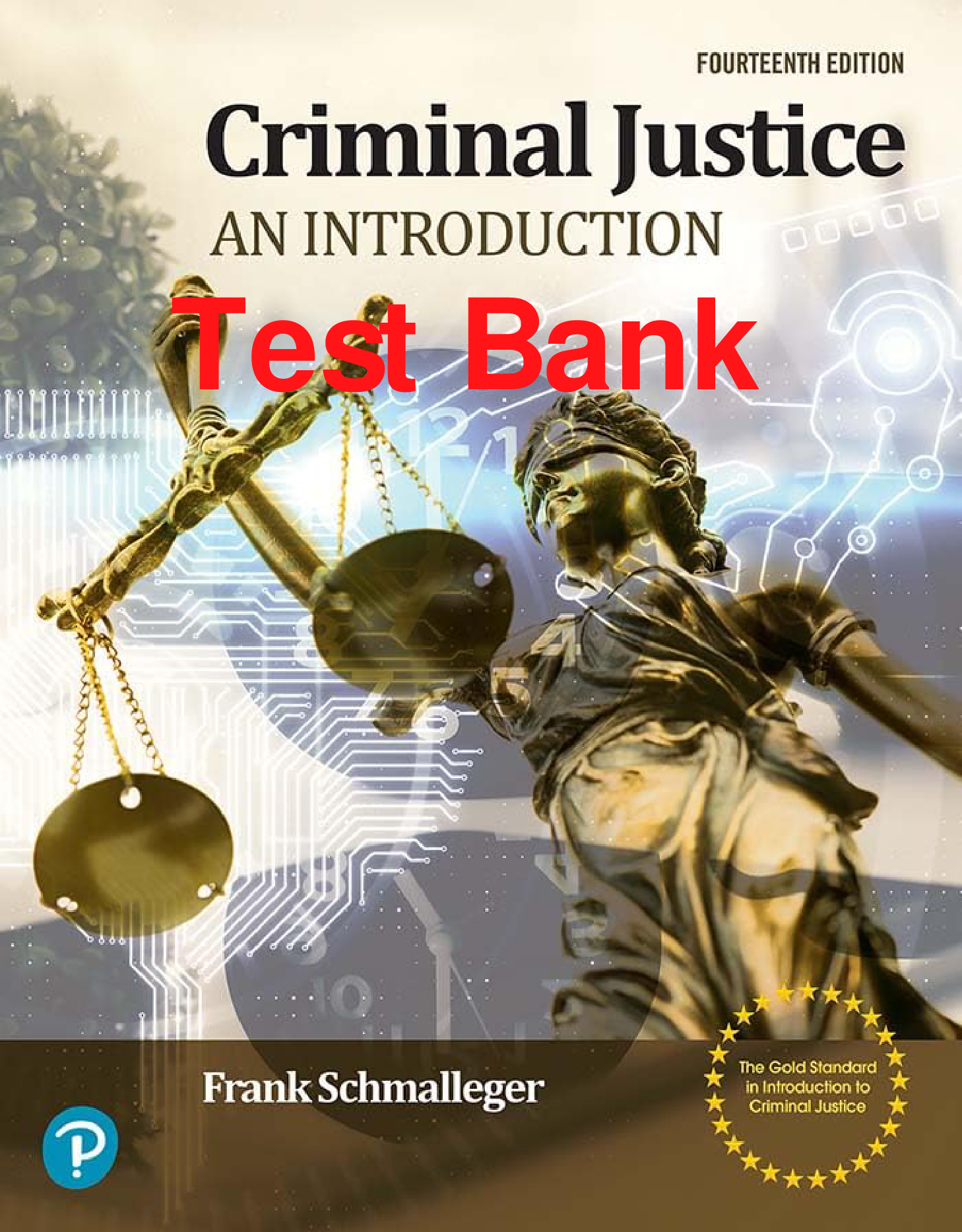 Criminal Justice: An Introduction, 14th Edition Test Bank by Frank Schmalleger