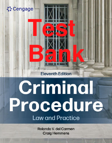Criminal Procedure: Law and Practice, 11th Edition Test Bank