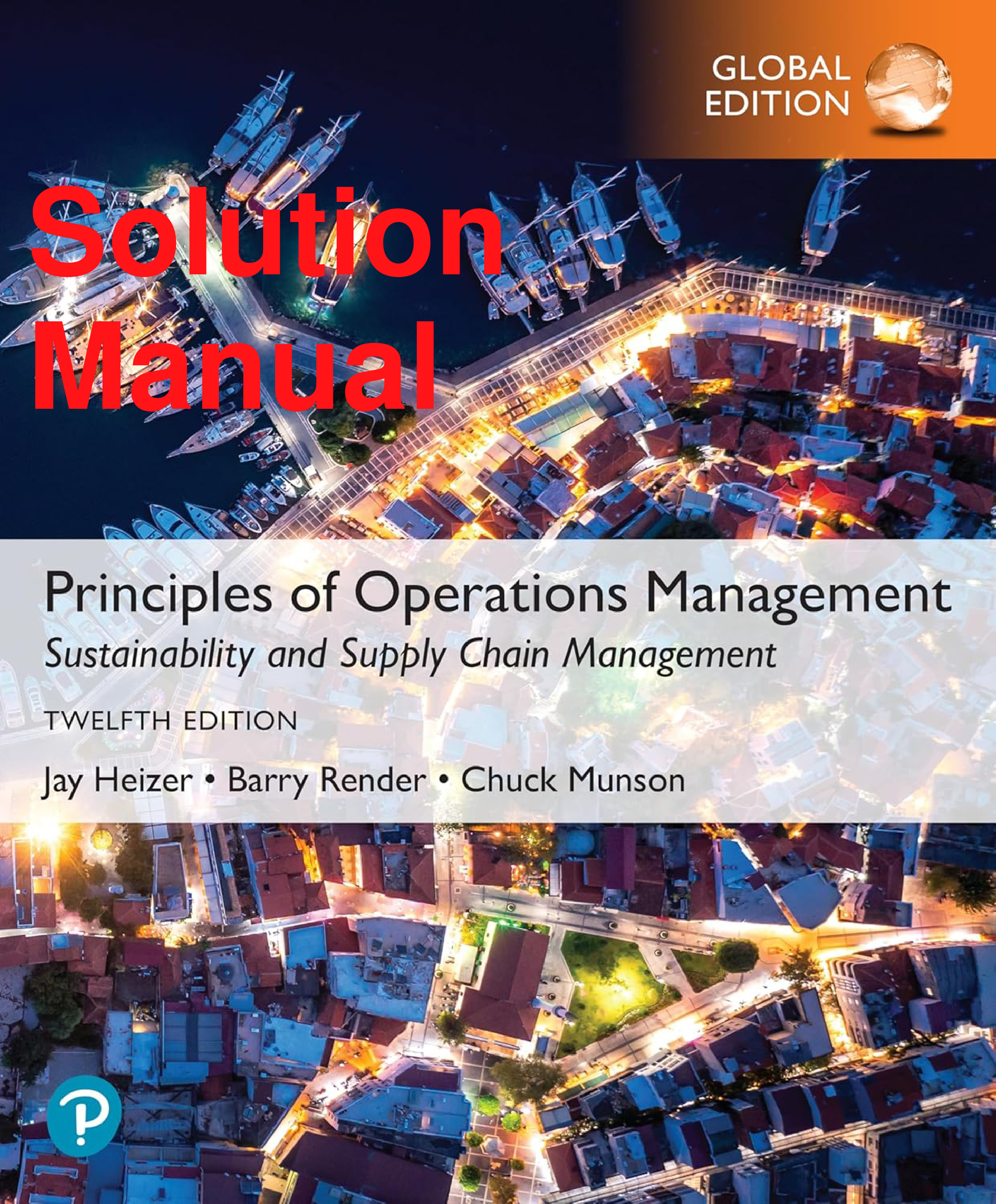 Principles of Operations Management, 12th Edition Solutions Manual