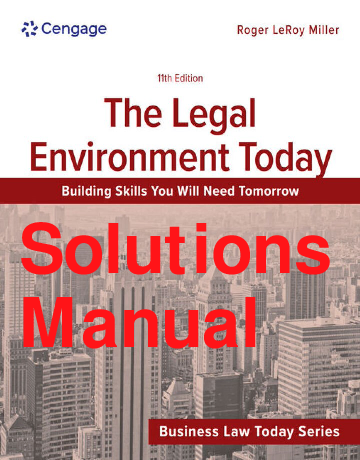 The Legal Environment Today, 11th Edition Solutions Manual