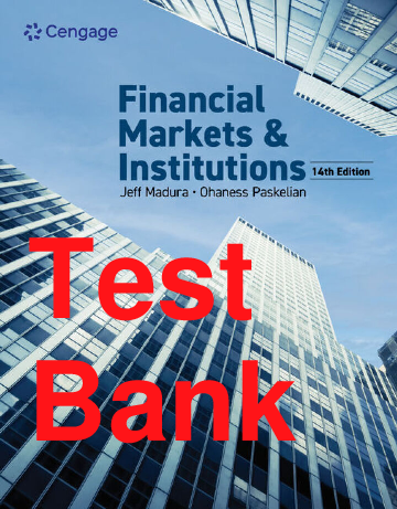 Financial Markets & Institutions, 14th Edition Test Bank by Madura & Paskelian