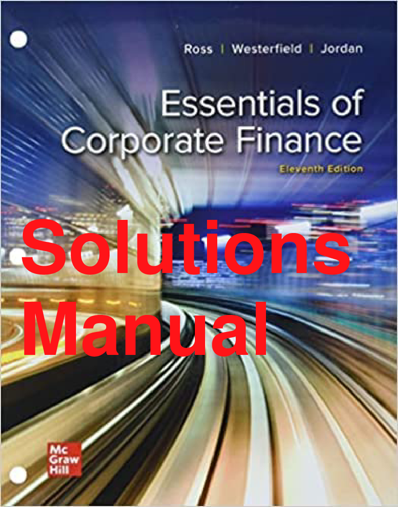 Essentials of Corporate Finance, 11th Edition Solutions Manual