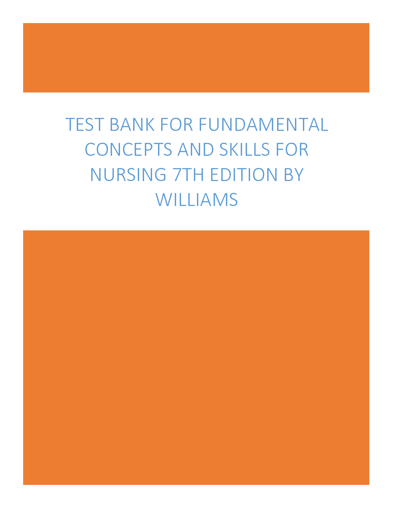 Fundamental Concepts and Skills for Nursing, 7th Edition Test Bank