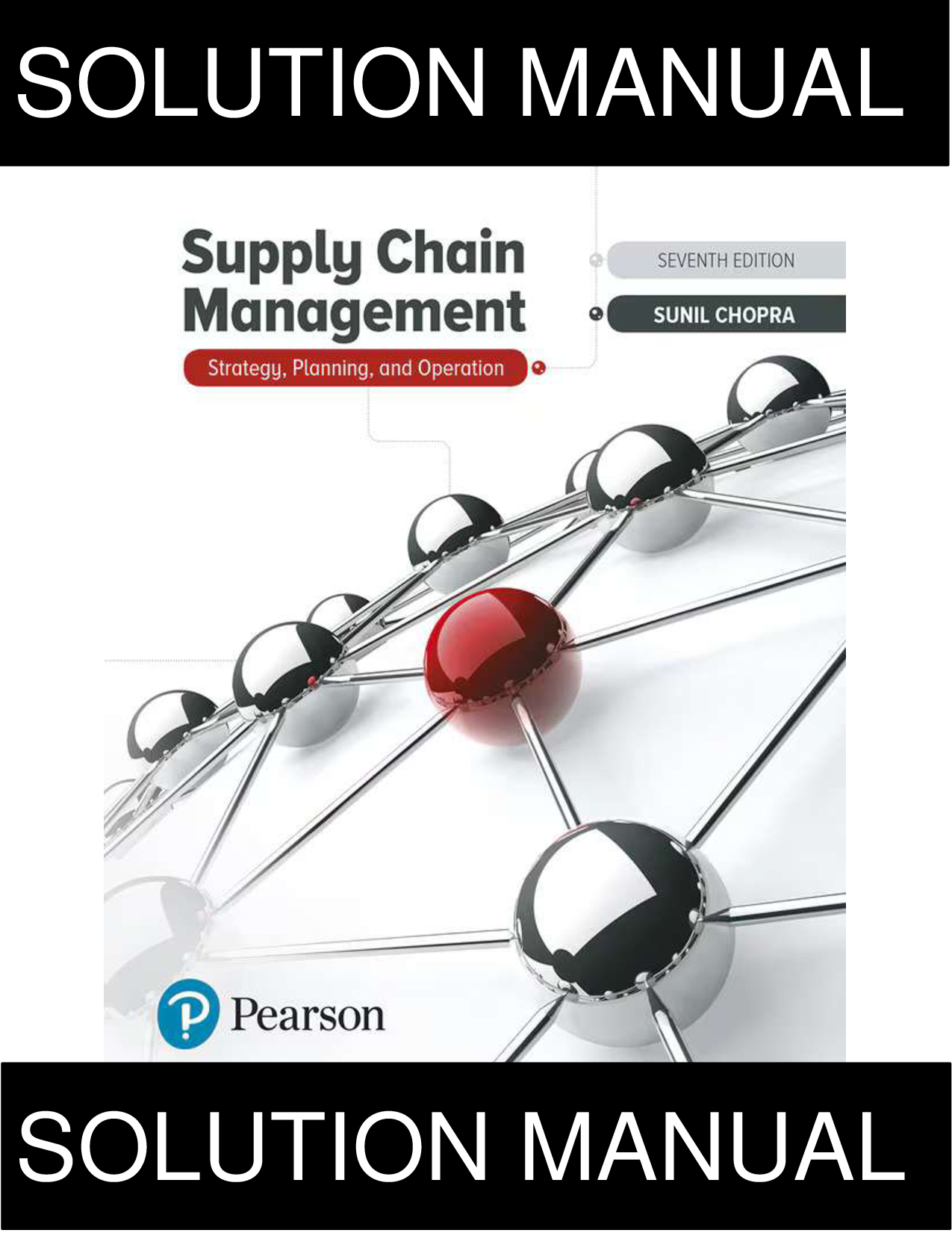 Supply Chain Management: Strategy, Planning, and Operation, 7th Edition Solution Manual