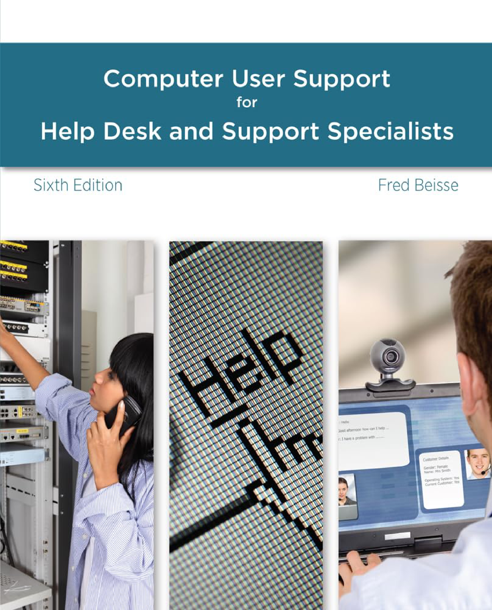 A Guide to Computer User Support for Help Desk and Support Specialists, 6th Edition