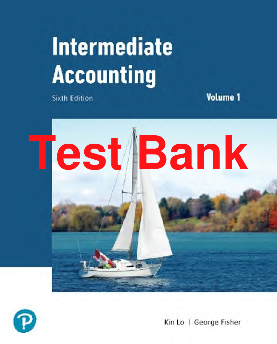 Intermediate Accounting, Volume 1, 6th Canadian Edition Test Bank