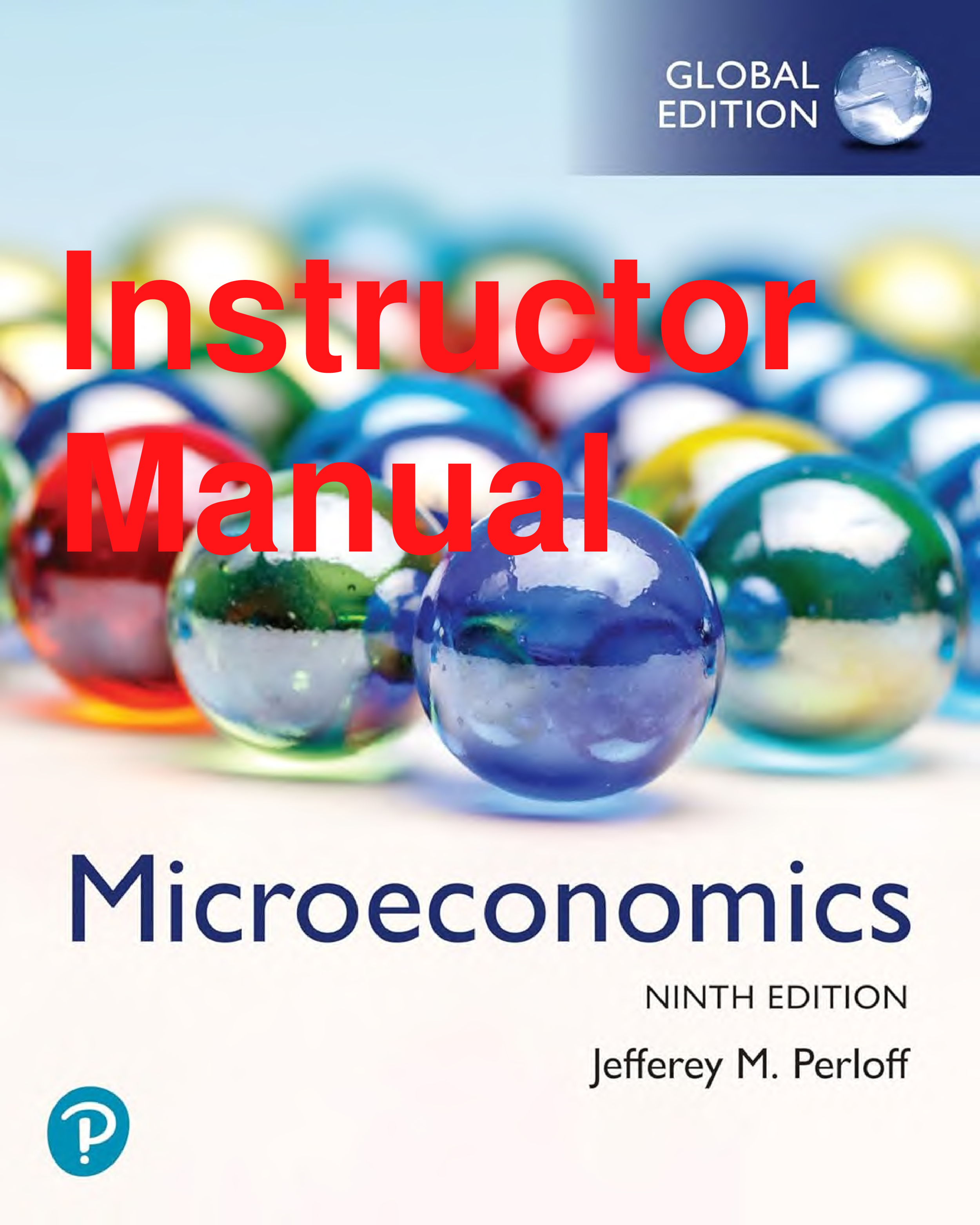 Microeconomics, 9th Global Edition Instructor Manual by Perloff