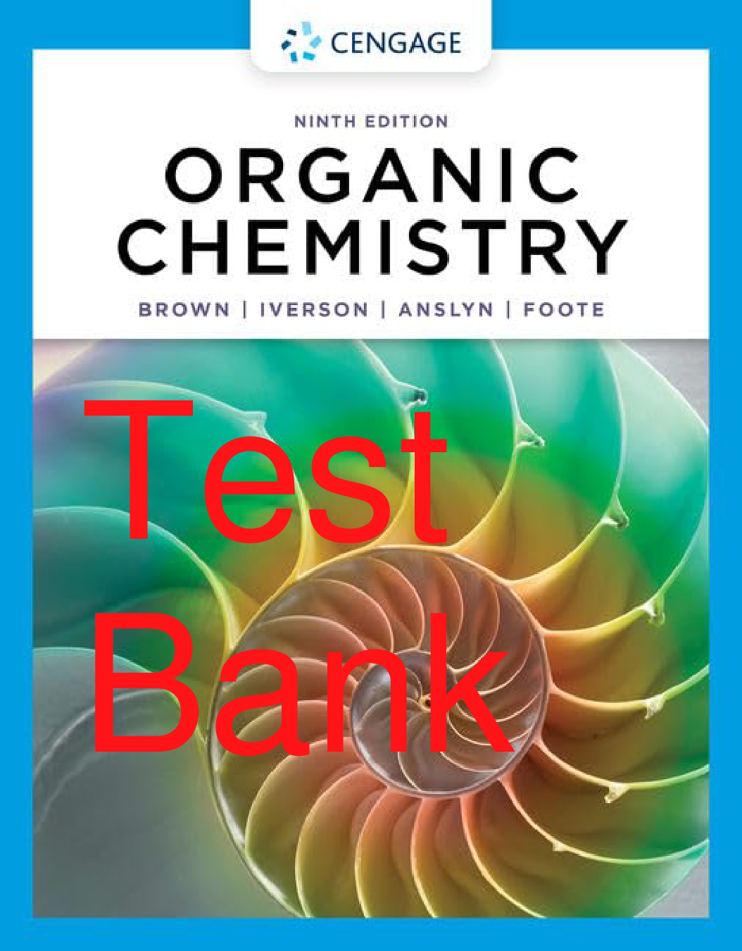 Organic Chemistry, 9th Edition Test Bank by Brown, Iverson, Anslyn, and Foote