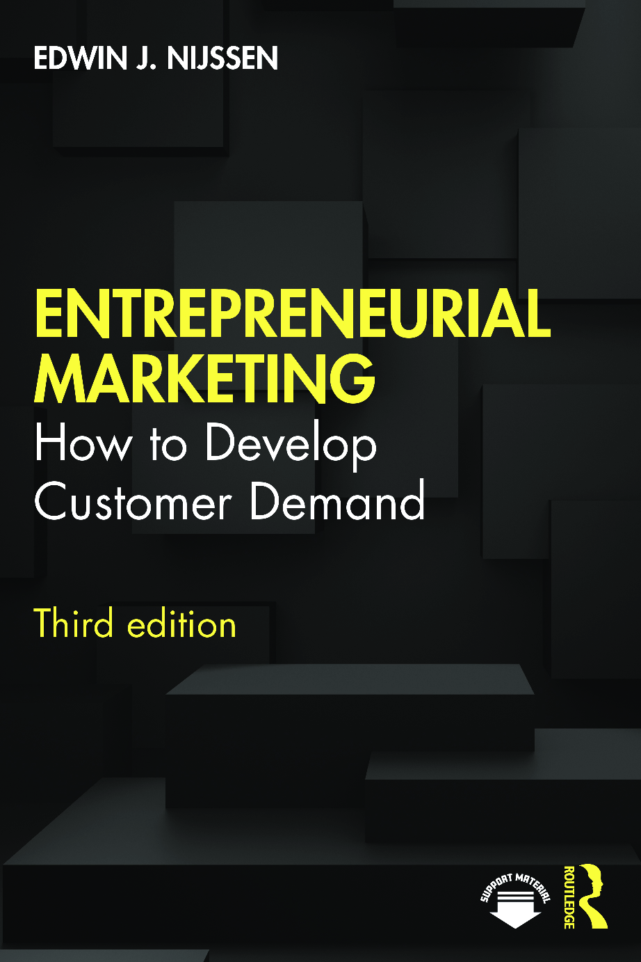 Entrepreneurial Marketing: How to Develop Customer Demand, 3rd Edition