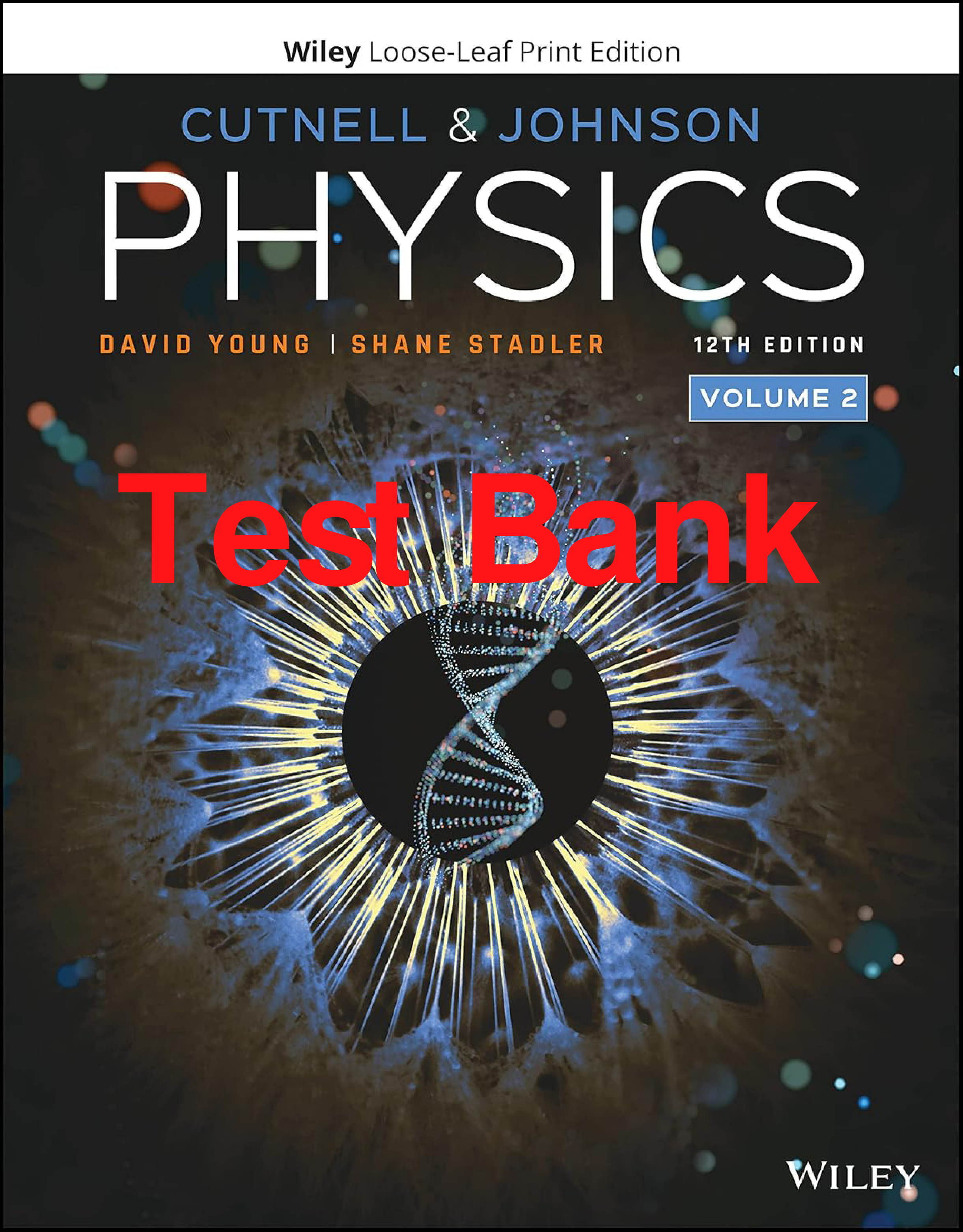 Physics Volume 2, 12th Edition Test Bank by Cutnell, Johnson, Young, and Stadler