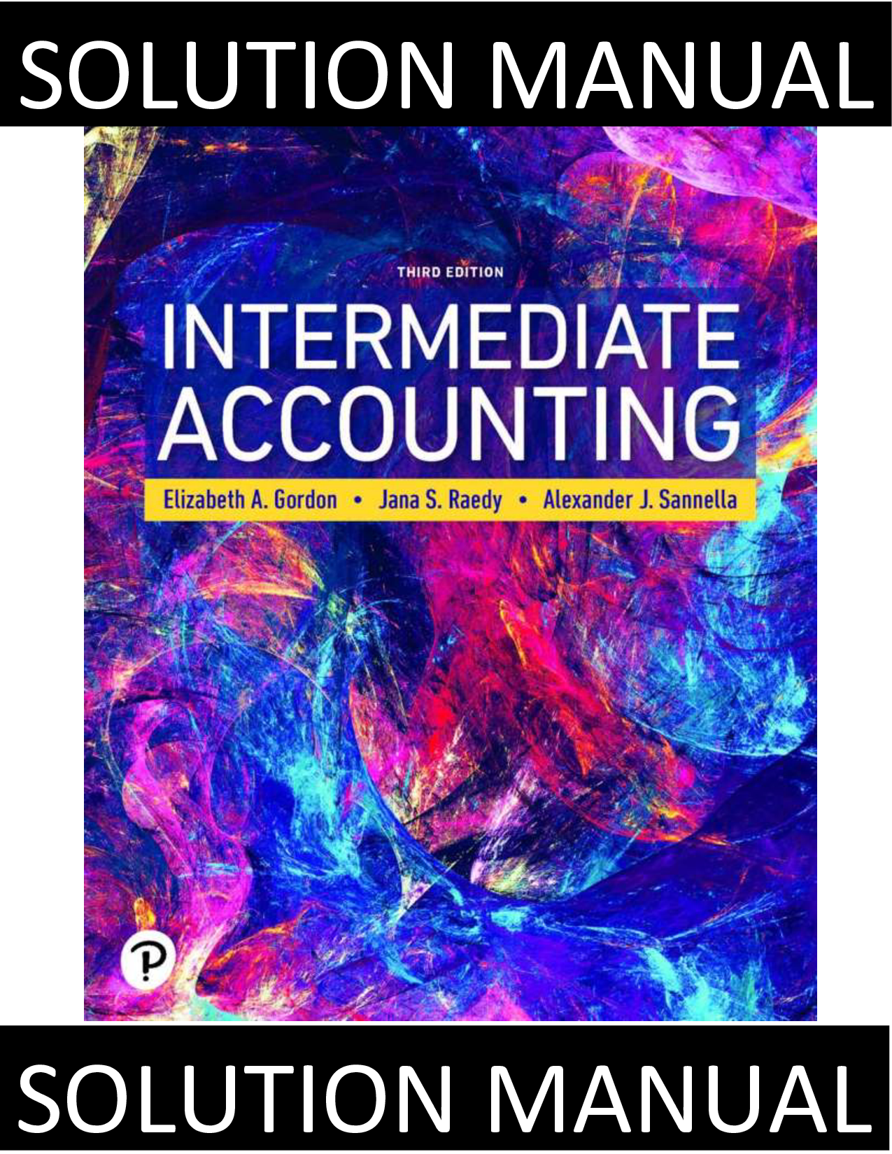 Intermediate Accounting, 3rd Edition Solution Manual by Gordon, Raedy, and Sannella