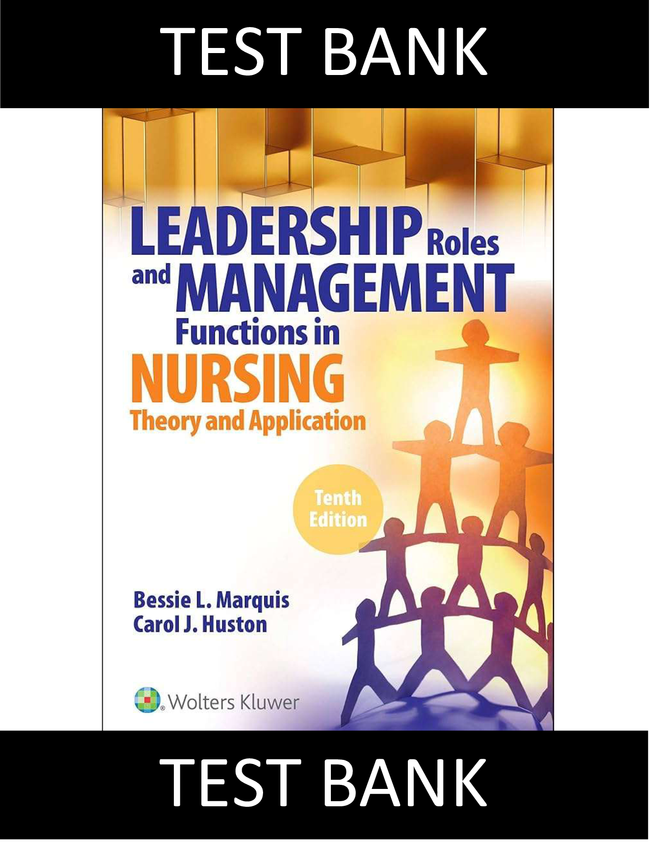Leadership Roles and Management Functions in Nursing, 10th Edition Test Bank