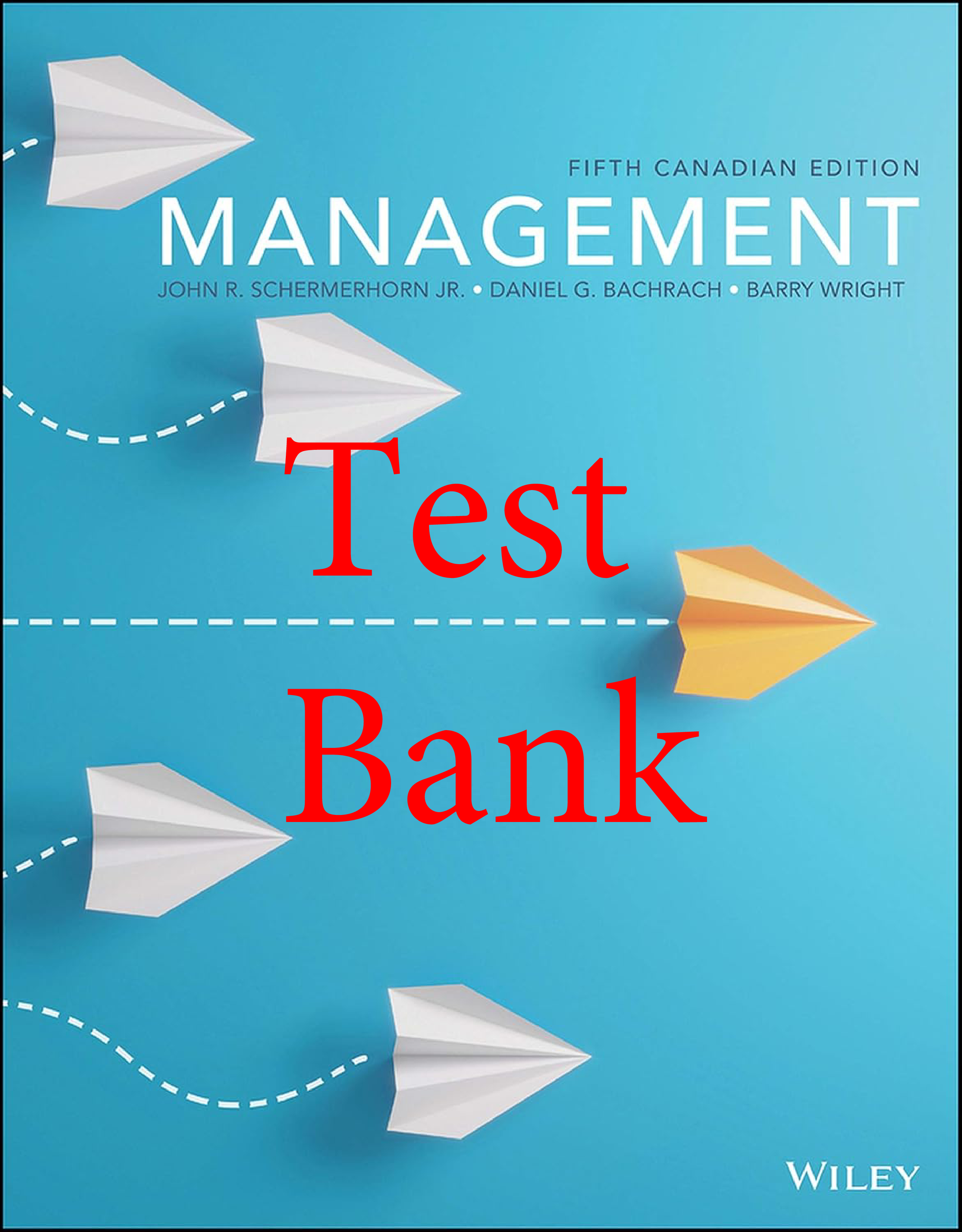Management, 5th Canadian Edition Test Bank by Schermerhorn