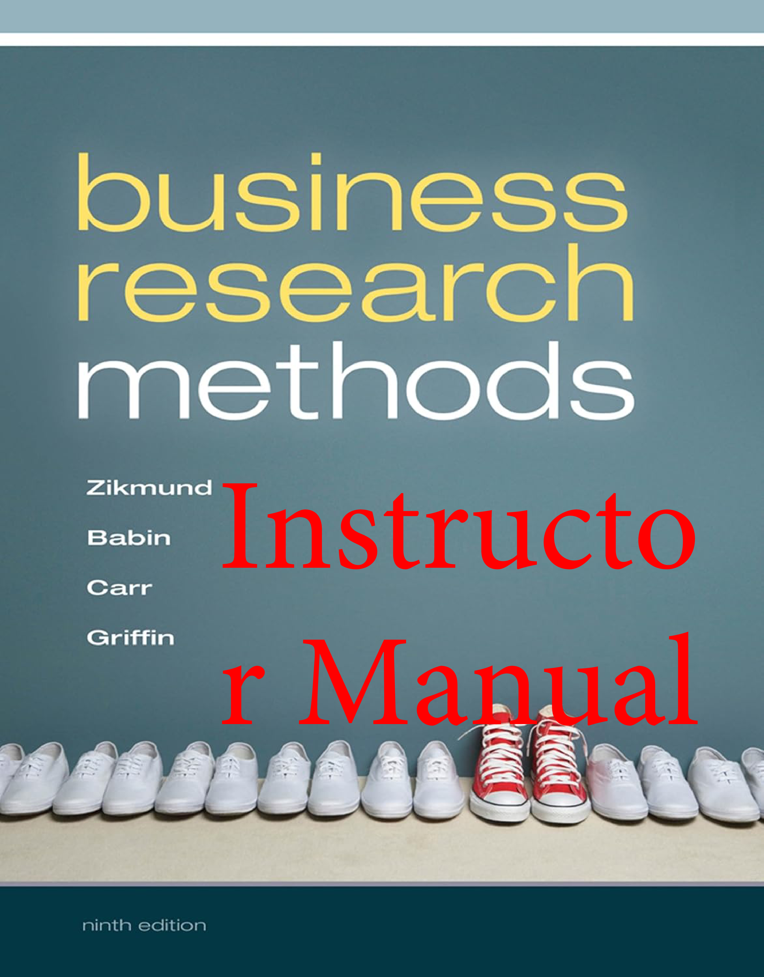 Business Research Methods, 9th Edition Instructor Manual