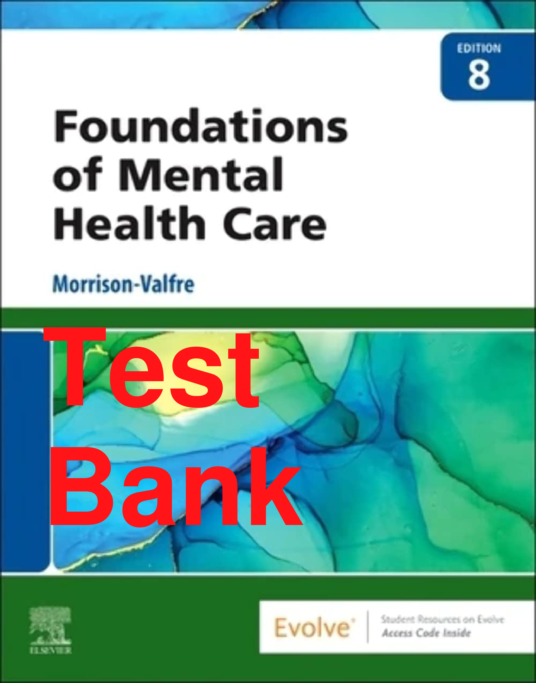 Foundations of Mental Health Care, 8th Edition Test Bank