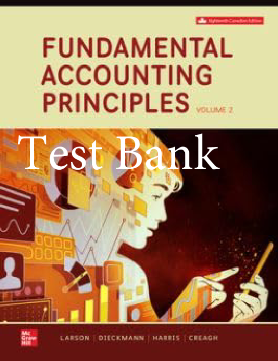 Fundamental Accounting Principles, Volume 2, 18th Canadian Edition Test Bank