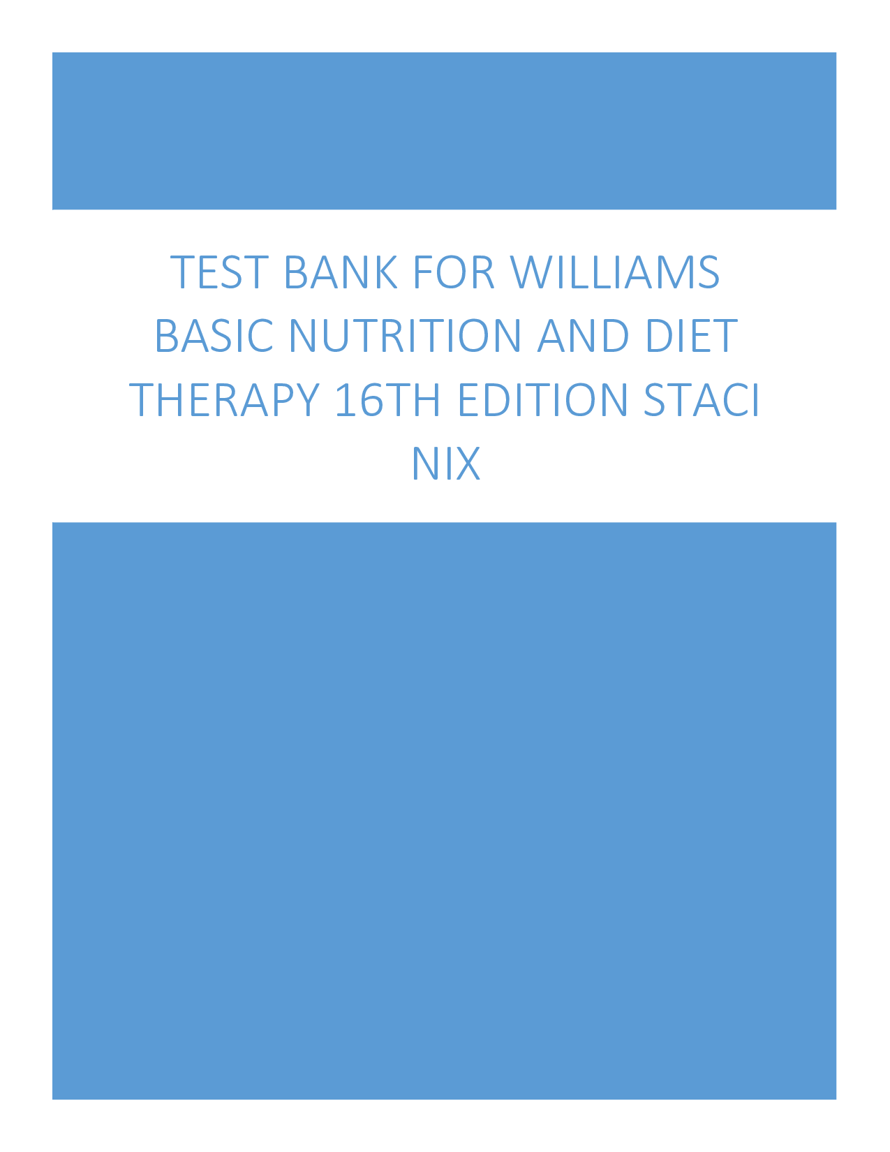 Williams' Basic Nutrition and Diet Therapy, 16th Edition Test Bank