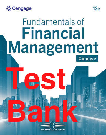 Fundamentals of Financial Management, 12th Edition Test Bank