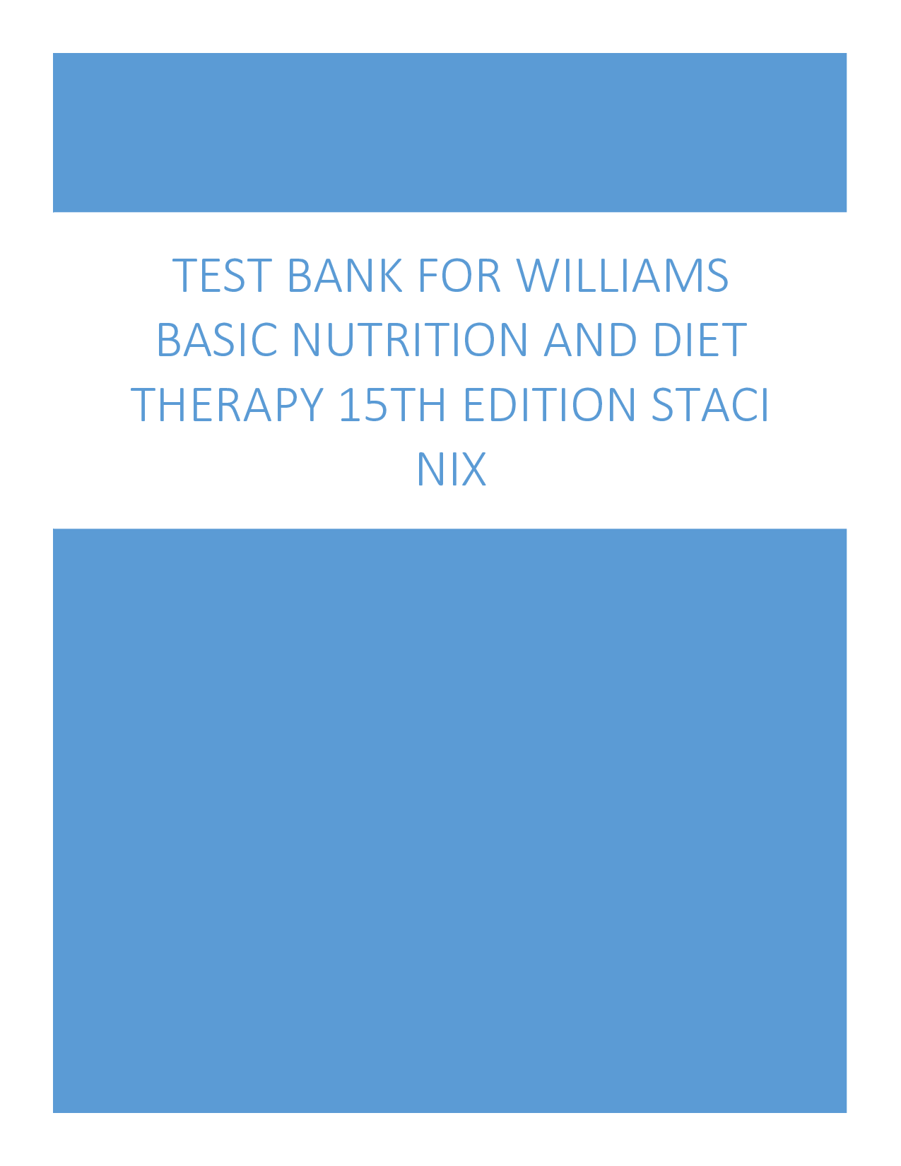 Williams' Basic Nutrition and Diet Therapy, 15th Edition Test Bank