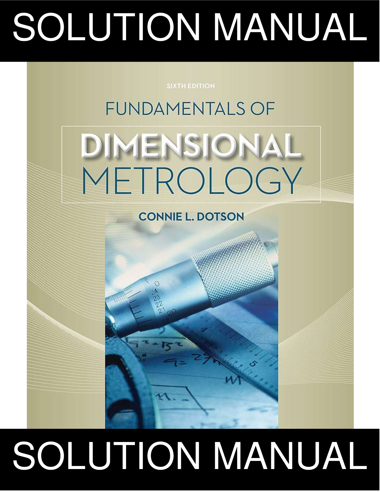Fundamentals of Dimensional Metrology, 6th Edition Solution Manual