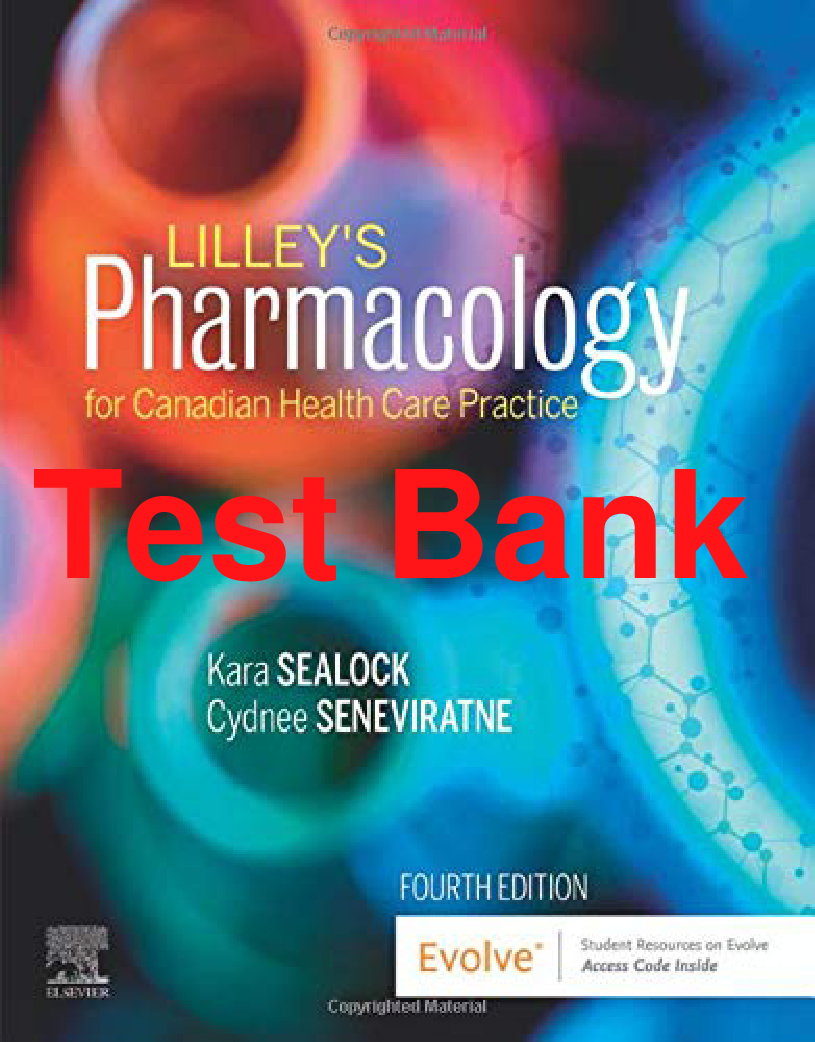 Lilley's Pharmacology for Canadian Health Care Practice, 4th Edition Test Bank