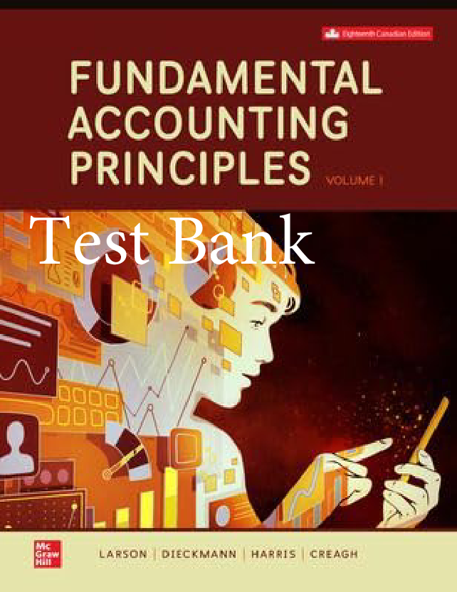 Fundamental Accounting Principles, Volume 1, 18th Canadian Edition Test Bank
