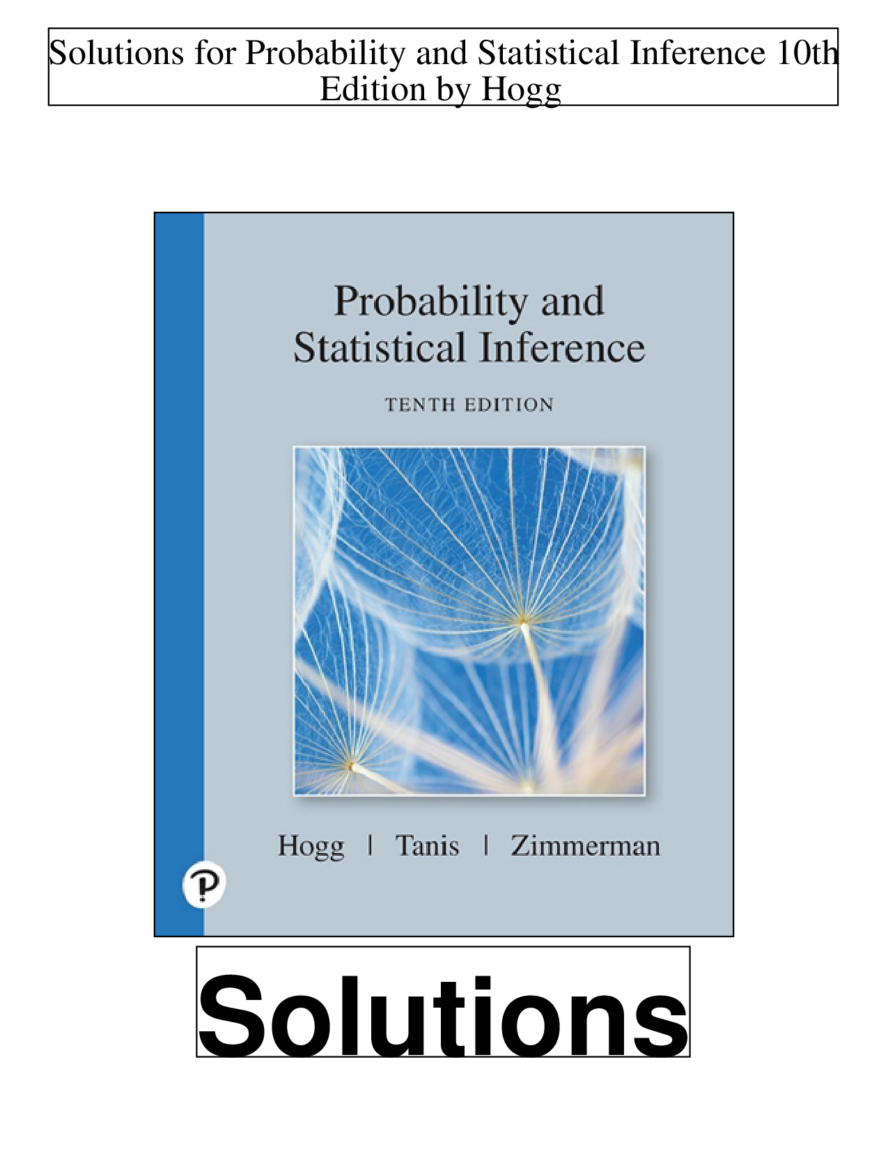Probability and Statistical Inference, 10th Edition Solution Manual