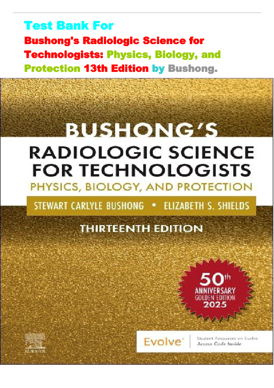 Bushong's Radiologic Science for Technologists, 13th Edition Test Bank