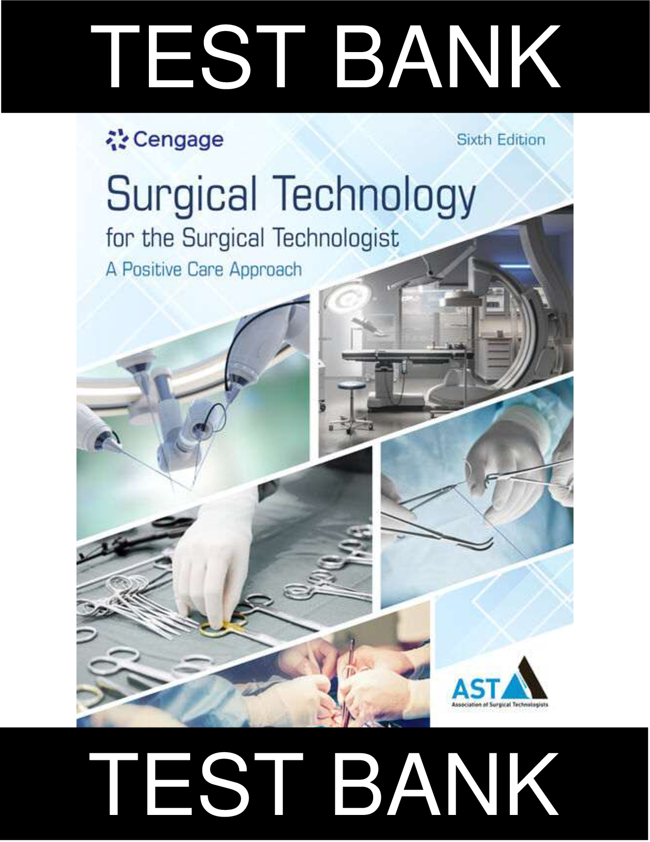 Surgical Technology for the Surgical Technologist, 6th Edition Test Bank
