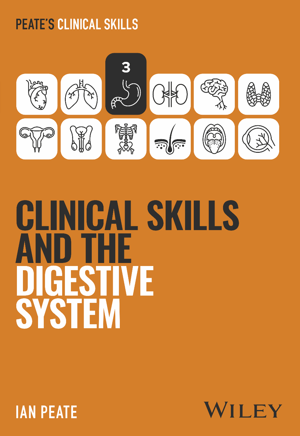 Clinical Skills and the Digestive System, 1st Edition by Ian Peate