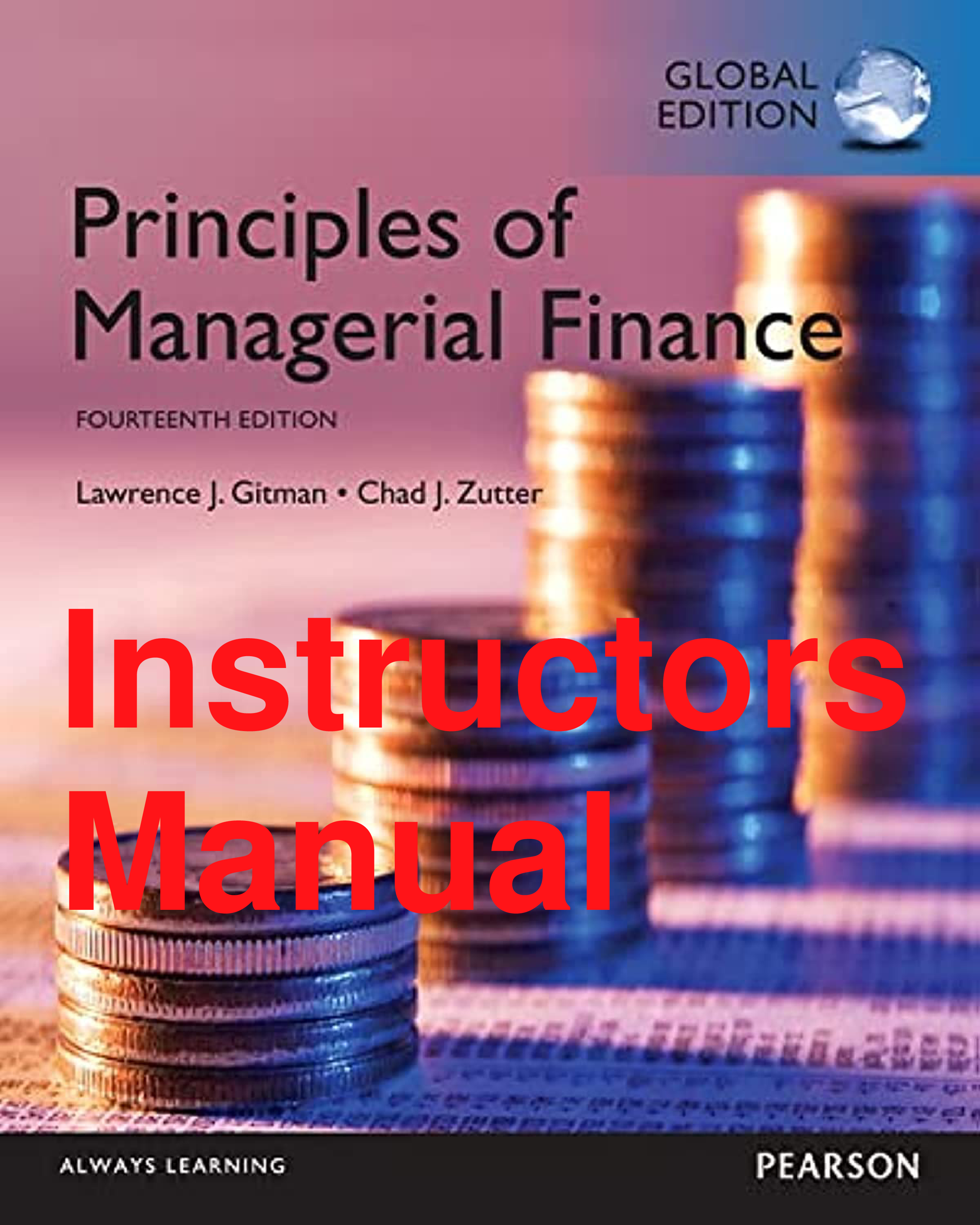 Principles of Managerial Finance, 14th Global Edition Instructor's Manual